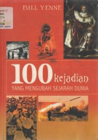 Image of 100 Kejadian Yang Mengubah Sejarah Dunia
