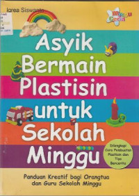 Image of Asyik Bermain Plastisin untuk Sekolah Minggu