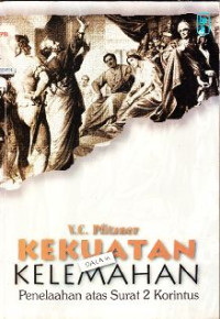 Image of Kekuatan dalam Kelemahan 
Penelaahan atas Surat 2 Korintus