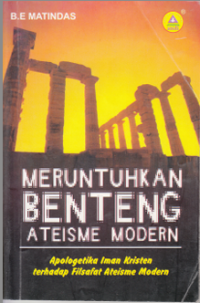 Image of Meruntuhkan Benteng Ateisme Modern
Apologetika Iman Kristen Terhadap Filsafat Ateisme Modern