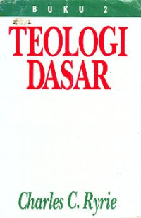 Image of Buku 2: TEOLOGI DASAR
Panduan Populer Untuk Memahami Kebenaran Alkitab