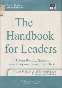 Image of The Handbook for The Leaders:
24 Poin Penting Seputar Kepemimpinan yang Luar Biasa