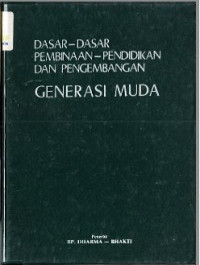 Image of DASAR-DASAR PEMBINAAN - PENDIDIKAN DAN PENGEMBANGAN 
GENERASI MUDA