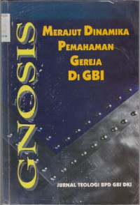 Image of GNOSIS
Merajut Dinamika Pemahaman Gereja di GBI
