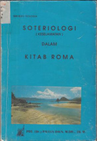 Image of SOTERIOLOGI (KESELAMATAN) DALAM KITAB ROMA