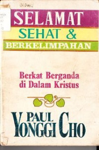 Image of SELAMAT, SEHAT DAN BERKELIMPAHAN