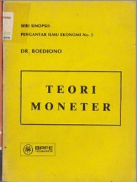 Image of Teori Moneter
Seri Sinopsis Pengantar Ilmu Ekonomi No.5